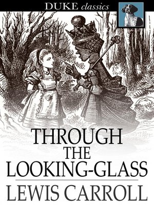 cover image of Through the Looking-Glass: And What Alice Found There